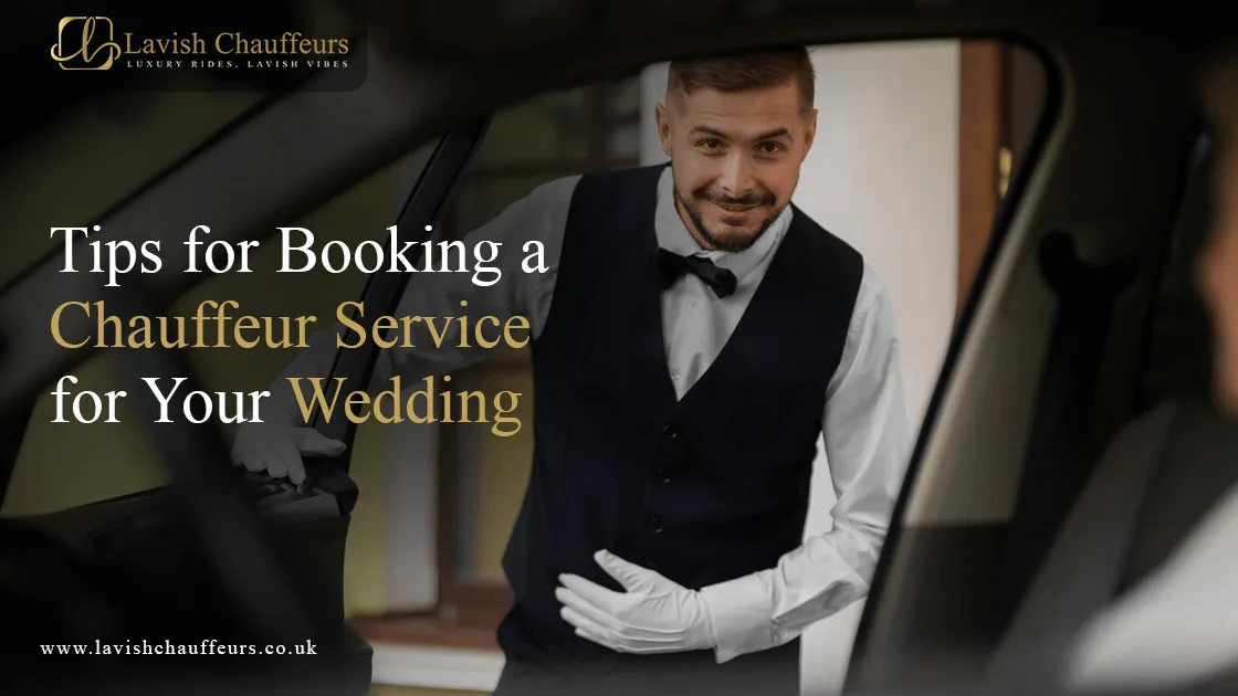 Tips for Booking a Chauffeur Service for Your Wedding