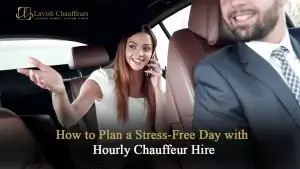 How-to-Plan-a-Stress-Free-Day-with-Hourly-Chauffeur-Hire