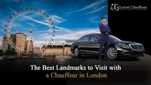 The-Best-Landmarks-to-Visit-with-a-Chauffeur-in-London